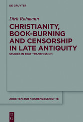 Christianity, Book-Burning and Censorship in Late Antiquity