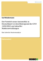 Der Vertrieb neuer Automobile in Deutschland vordem Hintergrund der GVO 1400/2002 und aktueller Marktentwicklungen