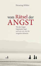 Vom Rätsel der Angst