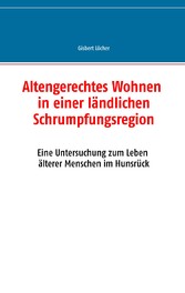 Altengerechtes Wohnen in einer ländlichen Schrumpfungsregion