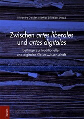 Zwischen artes liberales und artes digitales