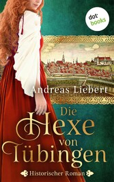 Die Hexe von Tübingen - oder: Die Tochter des Hexenmeisters