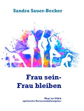 Frau sein- Frau bleiben