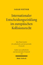 Internationaler Entscheidungseinklang im europäischen Kollisionsrecht