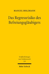 Das Regressrisiko des Befreiungsgläubigers