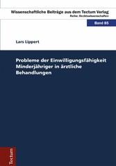 Probleme der Einwilligungsfähigkeit Minderjähriger in ärztliche Behandlungen