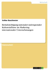 Berücksichtigung nationaler und regionaler Kultureinflüsse im Marketing internationaler Unternehmungen