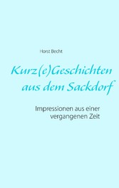 Kurz(e) Geschichten aus dem Sackdorf