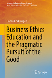 Business Ethics Education and the Pragmatic Pursuit of the Good