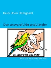 Den ansvarsfulde undulatejer