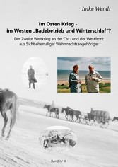 Im Osten Krieg - im Westen "Badebetrieb und Winterschlaf"?  Band 1/3