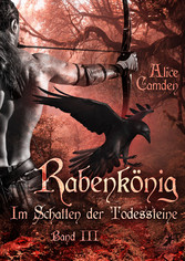 Im Schatten der Todessteine 3: Rabenkönig