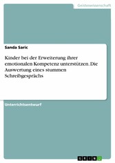 Kinder bei der Erweiterung ihrer emotionalen Kompetenz unterstützen. Die Auswertung eines stummen Schreibgesprächs