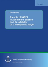 The role of BACE1 in Alzheimer's disease and its suitability as a therapeutic target