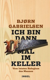 Ich bin dann mal im Keller