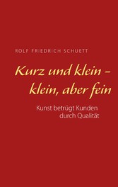 Kurz und klein - klein, aber fein