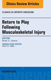 Return to Play Following Musculoskeletal Injury, An Issue of Clinics in Sports Medicine,