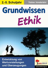 Grundwissen Ethik / Klasse 2-5