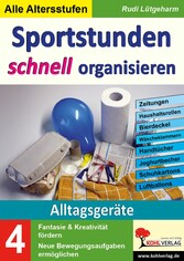 Sportstunden schnell organisieren / Band 4: Alltagsgeräte