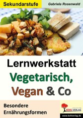 Lernwerkstatt Vegetarisch, Vegan und Co