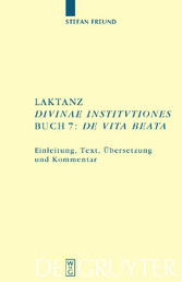 Laktanz. 'Divinae institutiones'. Buch 7: 'De vita beata'