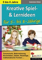 Kreative Spiel- und Lernideen für 5- bis 8-Jährige