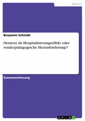 Demenz als Hospitalisierungseffekt oder sonderpädagogische Herausforderung!?