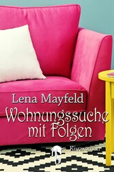 Wohnungssuche mit Folgen