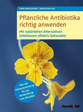 Pflanzliche Antibiotika richtig anwenden