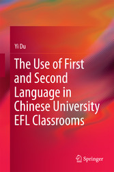 The Use of First and Second Language in Chinese University EFL Classrooms