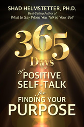 365 Days of Positive Self-Talk for Finding Your Purpose