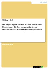 Die Regelungen des Deutschen Corporate Governance Kodex zum Aufsichtsrat, Diskussionsstand und Optimierungsansätze