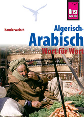 Reise Know-How Sprachführer Algerisch-Arabisch - Wort für Wort: Kauderwelsch-Band 126