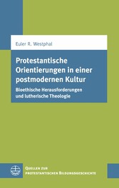 Protestantische Orientierungen in einer postmodernen Kultur