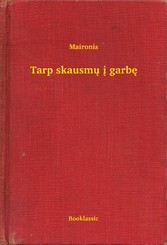 Tarp skausmu i garbe