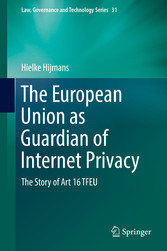 The European Union as Guardian of Internet Privacy