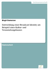 Entwicklung einer Broadcast Identity am Beispiel eines Kultur- und Veranstaltungshauses