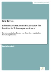 Familienkohärenzsinn als Ressource für Familien in Belastungssituationen