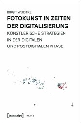 Fotokunst in Zeiten der Digitalisierung