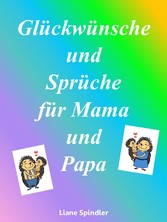 Glückwünsche und Sprüche für Mama und Papa