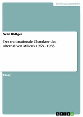 Der transnationale Charakter des alternativen Milieus 1968 - 1983