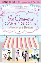 Ice Creams at Carrington's: Part Three, Chapters 16-22 of 26