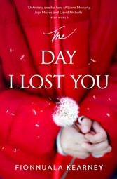 Day I Lost You: A heartfelt, emotion-packed, twist-filled read