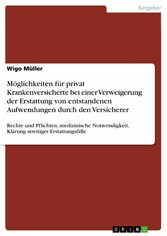 Möglichkeiten für privat Krankenversicherte bei einer Verweigerung der Erstattung von entstandenen Aufwendungen durch den Versicherer