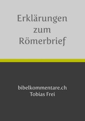 Tobias Frei - Erklärungen zum Römerbrief