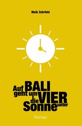 Auf Bali geht um Vier die Sonne unter