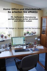 Home Office und Kleinbetrieb - So arbeiten Sie effektiv