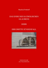 Das Ende des katholischen Glaubens oder Der dritte Sündenfall