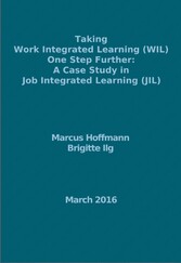 Taking Work Integrated Learning (WIL) One Step Further: A Case Study in Job Integrated Learning (JIL)