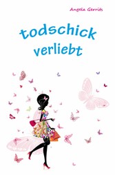 todschick verliebt